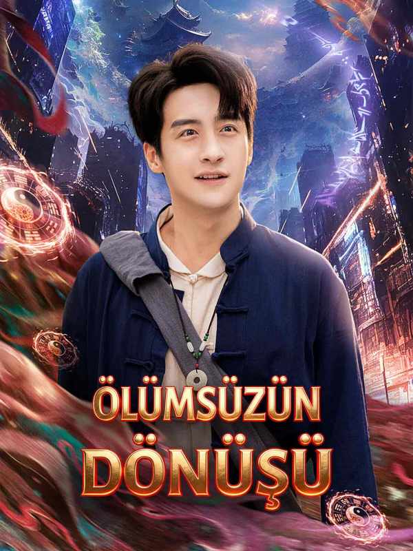 ÖLÜMSÜZÜN DÖNÜŞÜ