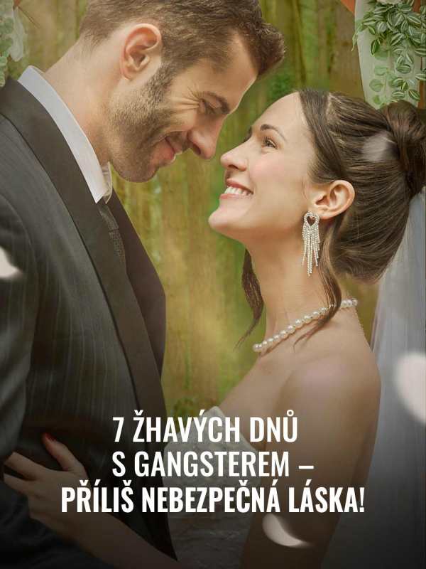7 žhavých dnů s gangsterem – příliš nebezpečná láska!